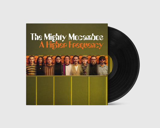 The Mighty Mocambos - A Higher Frequency (LP)