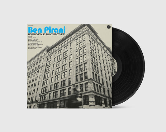 Ben Pirani - How Do I Talk To My Brother? (LP)