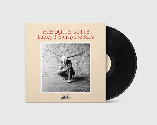 Lucky Brown & The S.G.’s - Mesquite Suite (2LP)